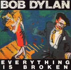 Bob Dylan : Everything Is Broken (7')